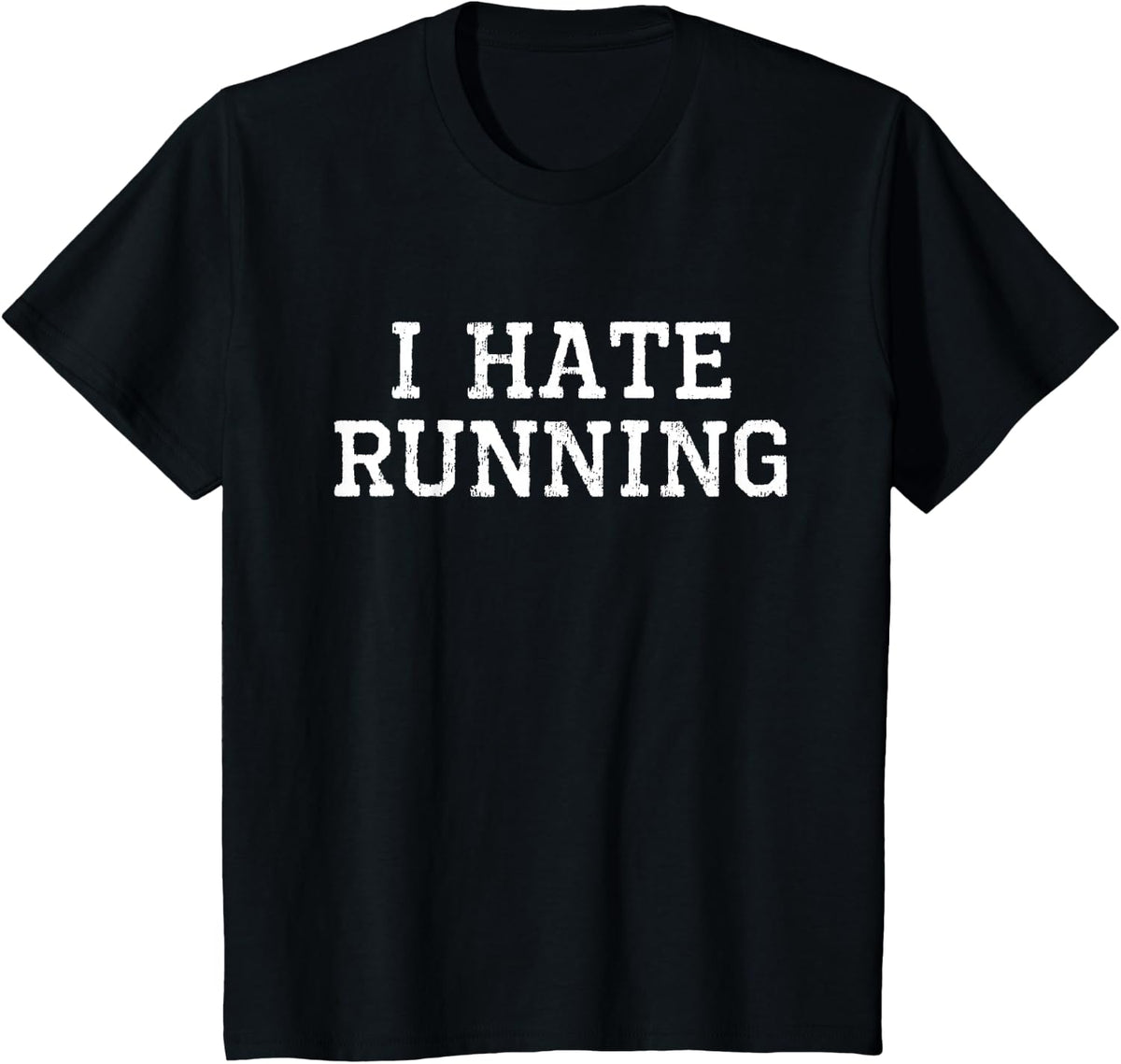I Hate Running Funny Cool Runner Run Sarcastic Gift T-Shirt - Black