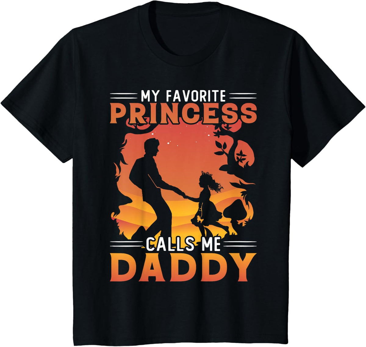 My favorite Princess calls me Daddy T-Shirt - Black