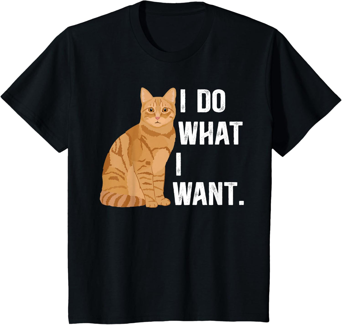 I Do What I Want Orange Tabby Cat Tees T Shirts for Cat Mom Cat Dad Owner - Black