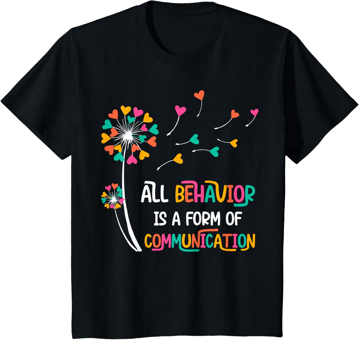 All Behavior is A Form of Communication T-Shirt - Black