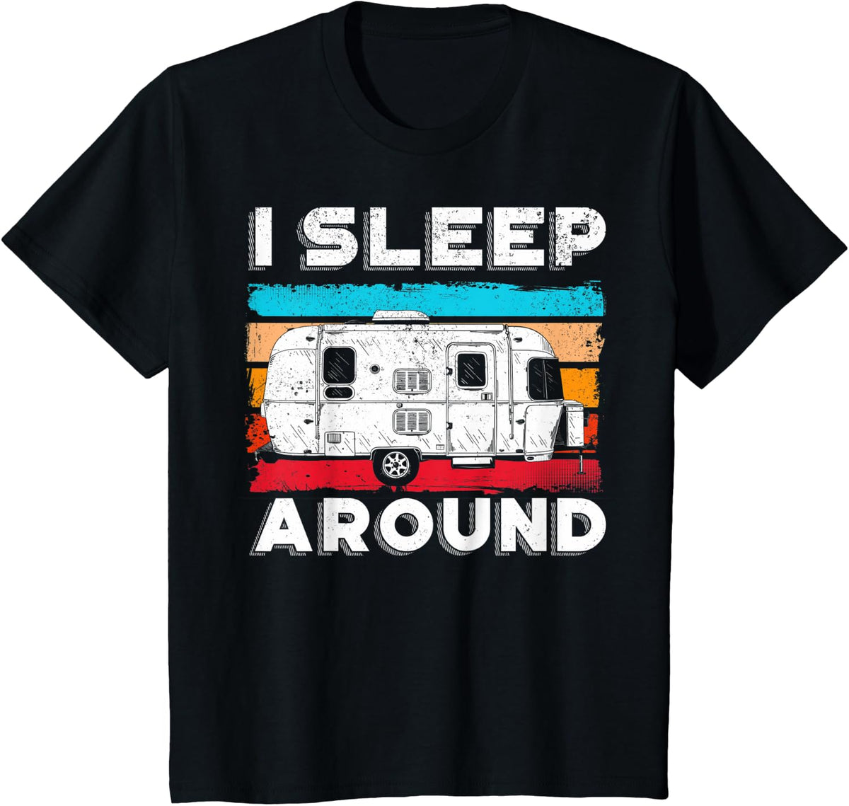 I Sleep Around Camping Lovers Campers I Sleep Around Camping T-Shirt - Black