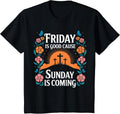 Friday Is Good Cause Sunday Jesus Is Coming Christian Easter T-Shirt - Black