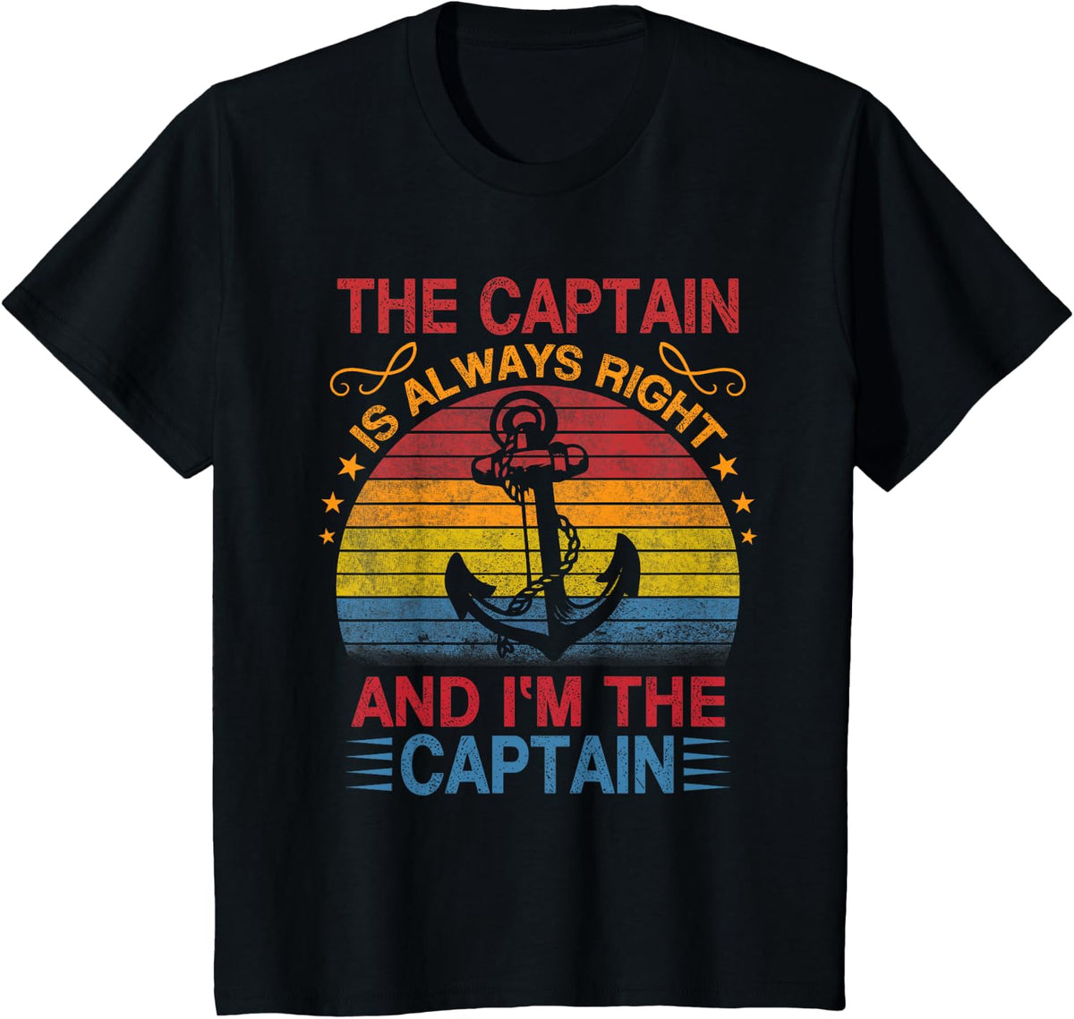 The Captain Is Always Right And I'm The Captain T-Shirt - Black