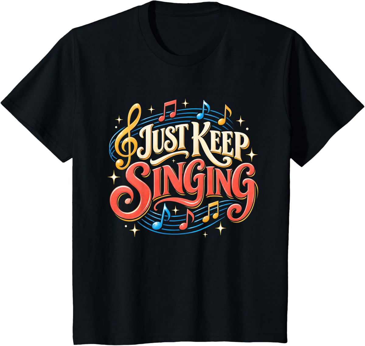 Just Keep Singing Singer Music Teacher Motivational T-Shirt - Black