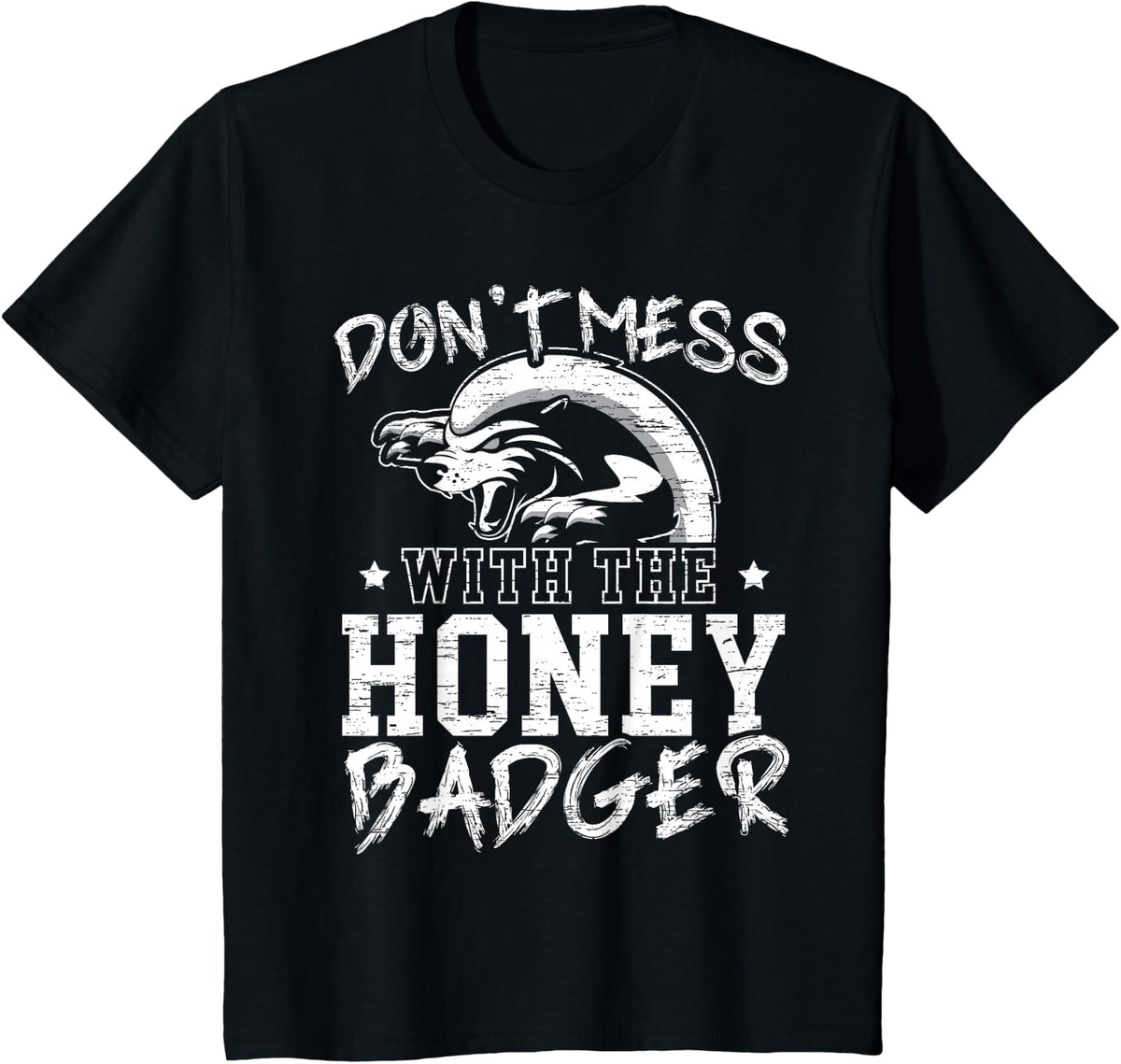 Don't Mess With The Honey Badger Fearless Animal Ratel T-Shirt - Black