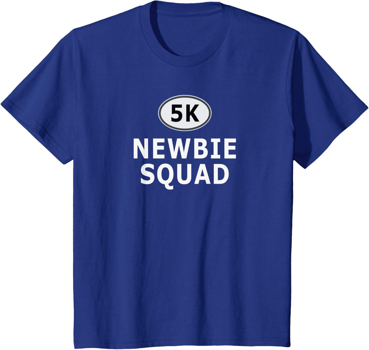 My First 5K Run Newbie Squad Runner Funny Running Finisher T-Shirt - Royal Blue