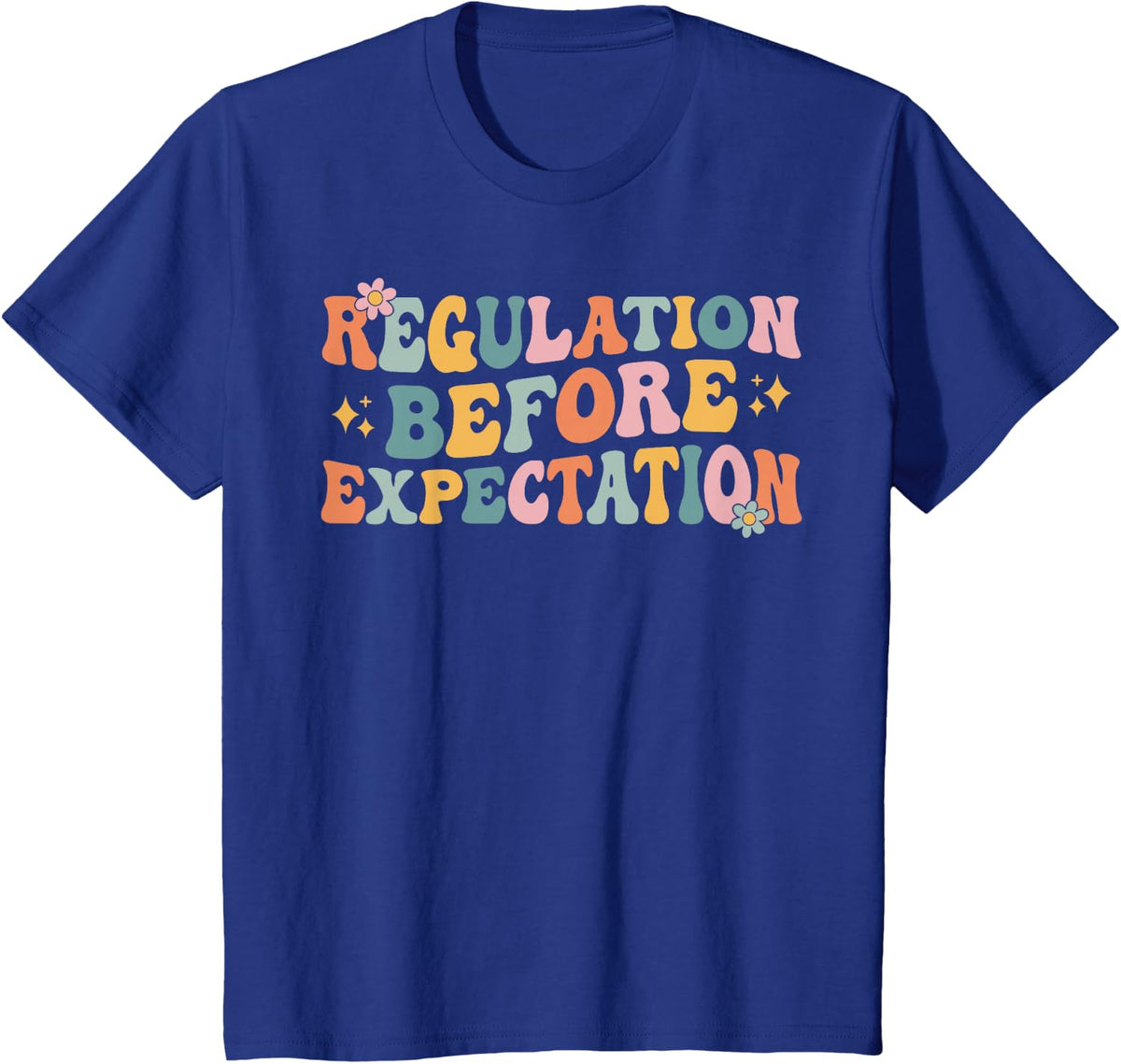 Regulation Before Expectation Autism Special Education SLP T-Shirt - Royal Blue