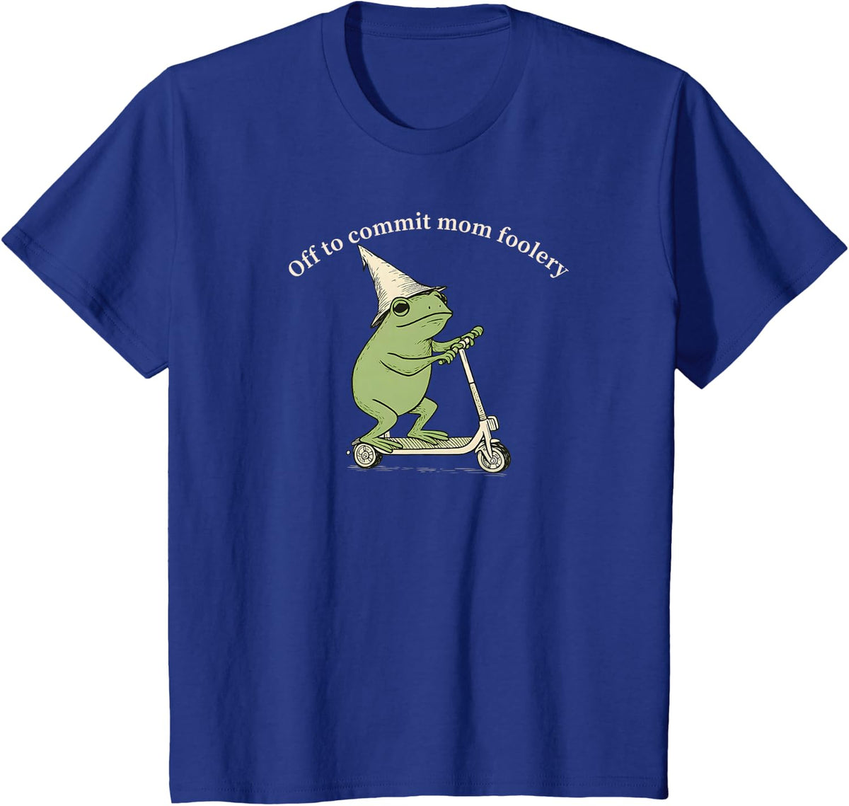 Off to Commit Mom Foolery Mama Frog Mother's Day Mom Life T-Shirt - Royal Blue