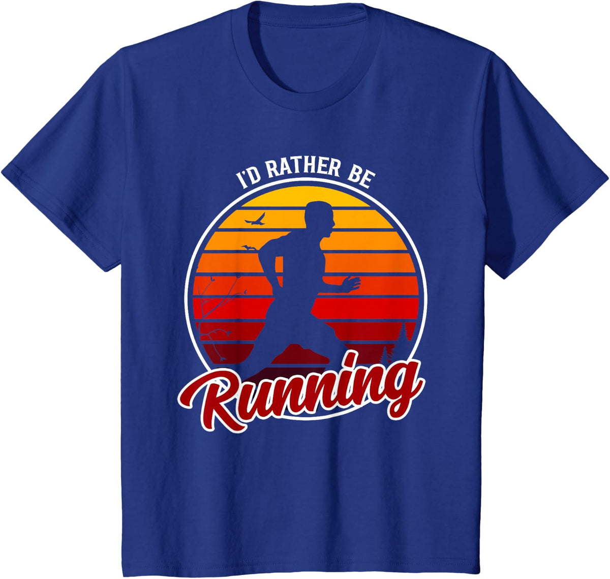I'd Rather Be Running Clothing - Marathon Funny Running T-Shirt - Royal Blue