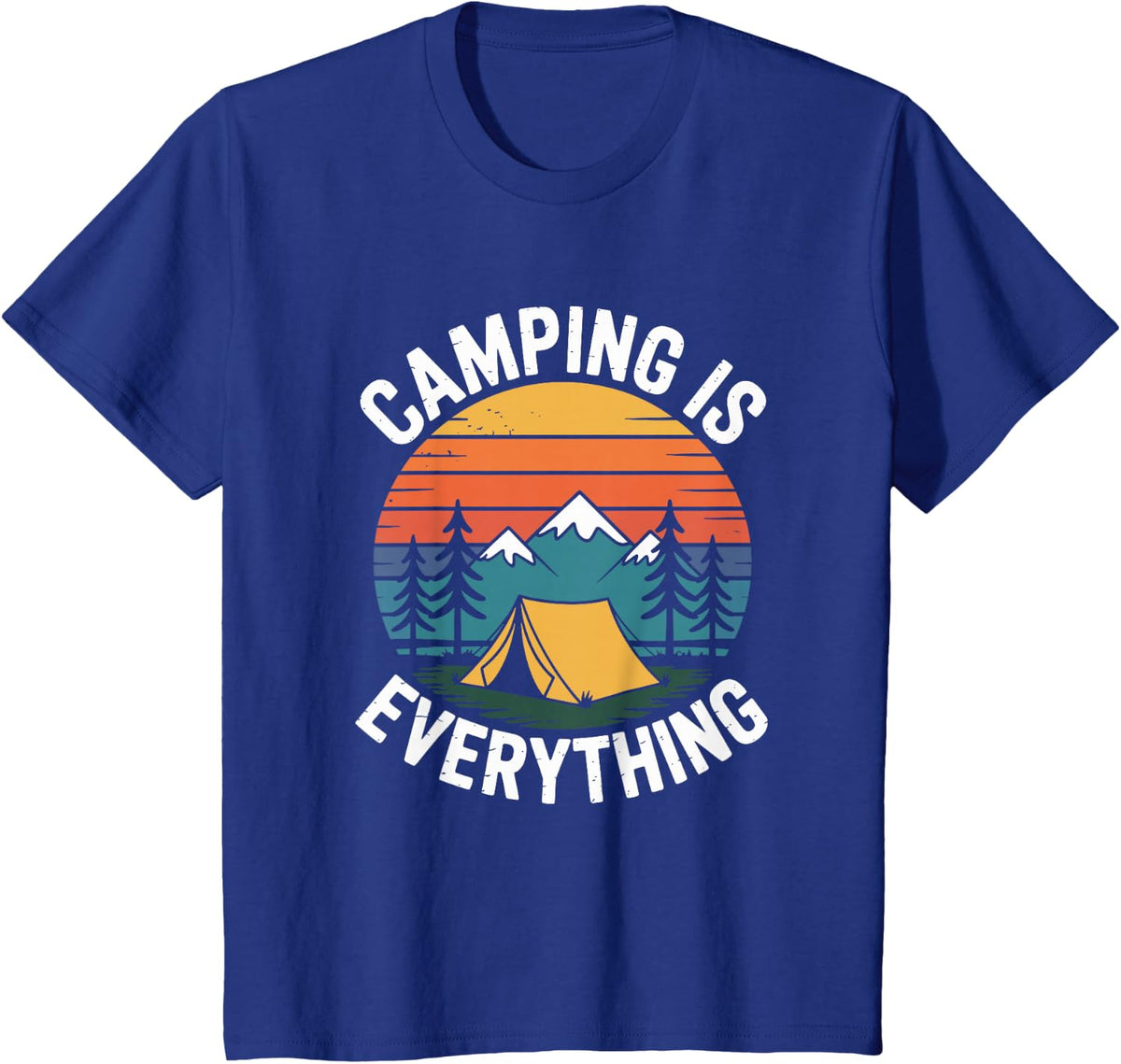Camping is Everything, Camp Camper Outdoor Adventure T-Shirt - Royal Blue
