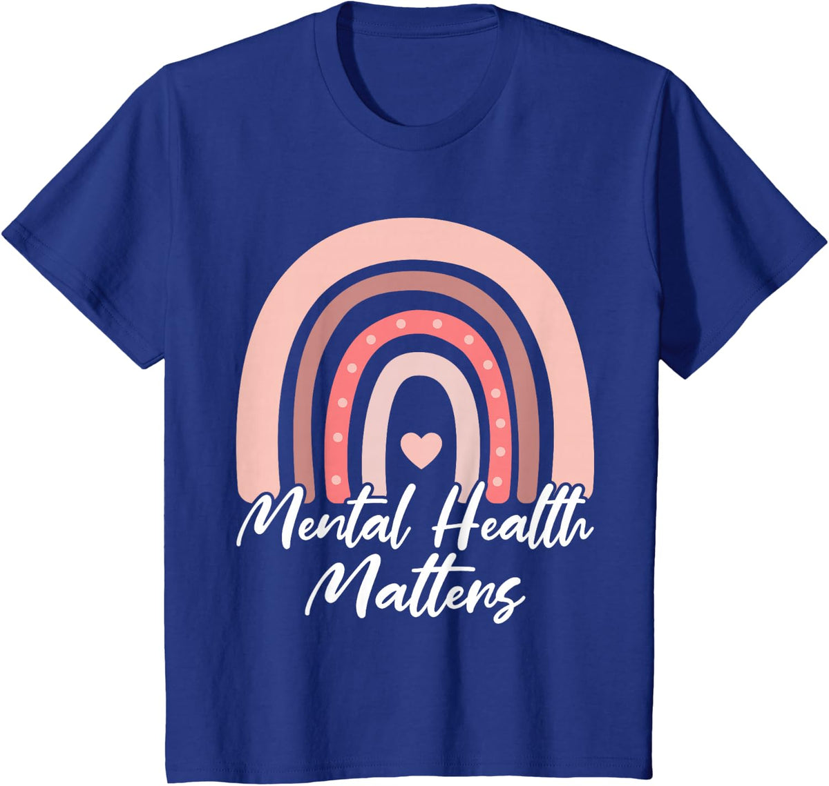 Mental Health Matters Rainbow Spread Awareness Mental Health T-Shirt - Royal Blue