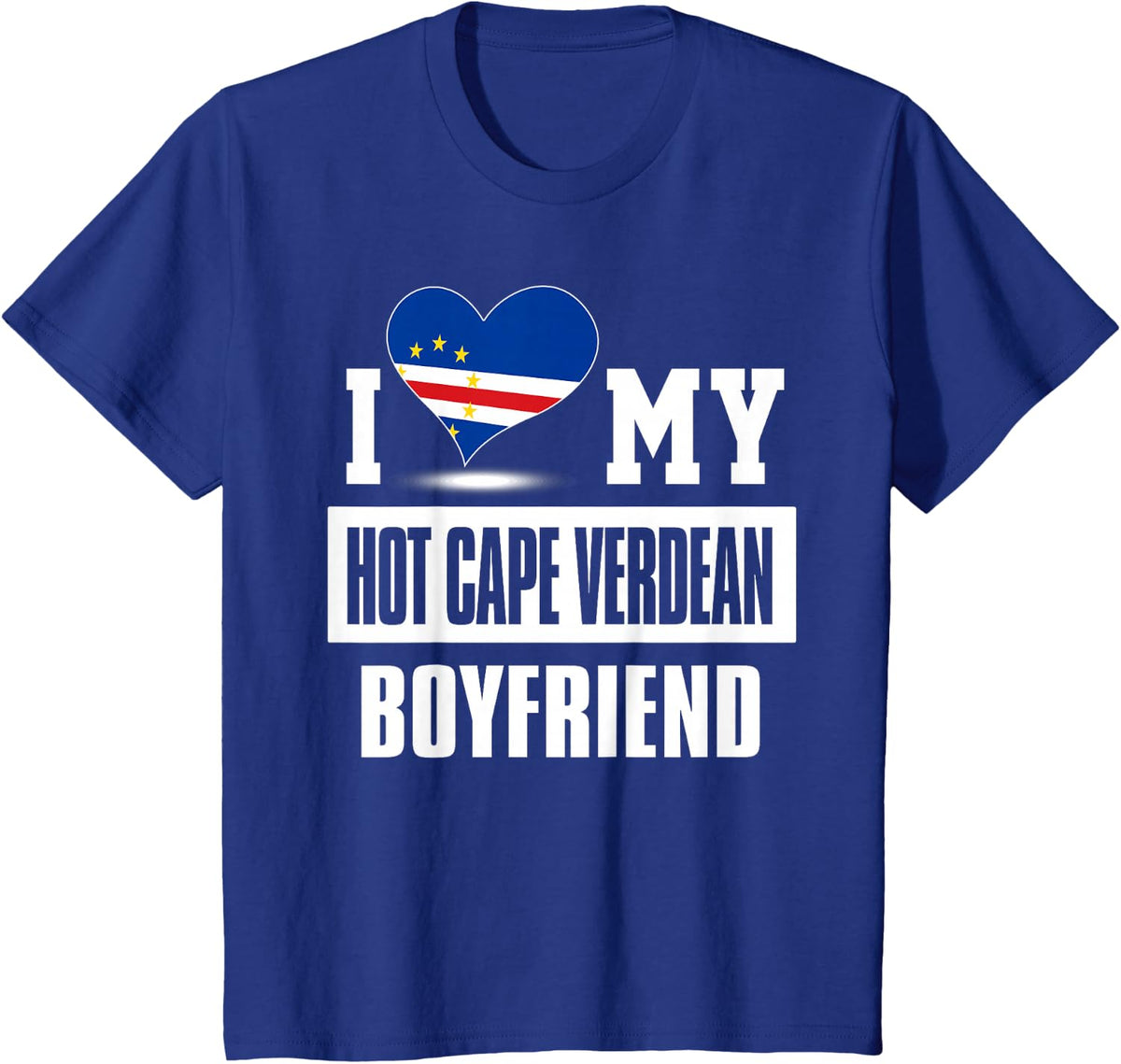 I Love My Hot Cape Verdean Boyfriend tshirt Cape Verde T-Shirt - Royal Blue