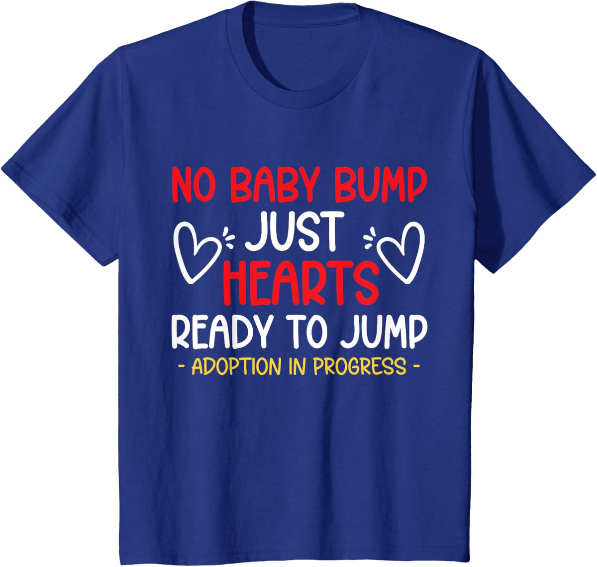 No Baby Bump Just Hearts Ready to Jump Adoption T-Shirt - Royal Blue