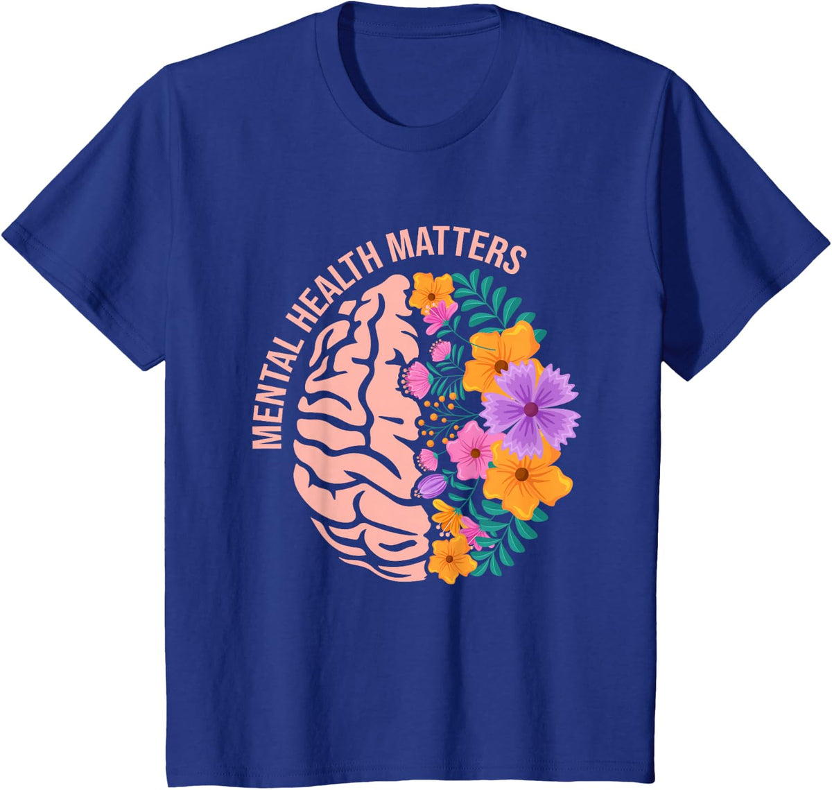 Mental Health Matters Gift Awareness Month Mental Health T-Shirt - Royal Blue