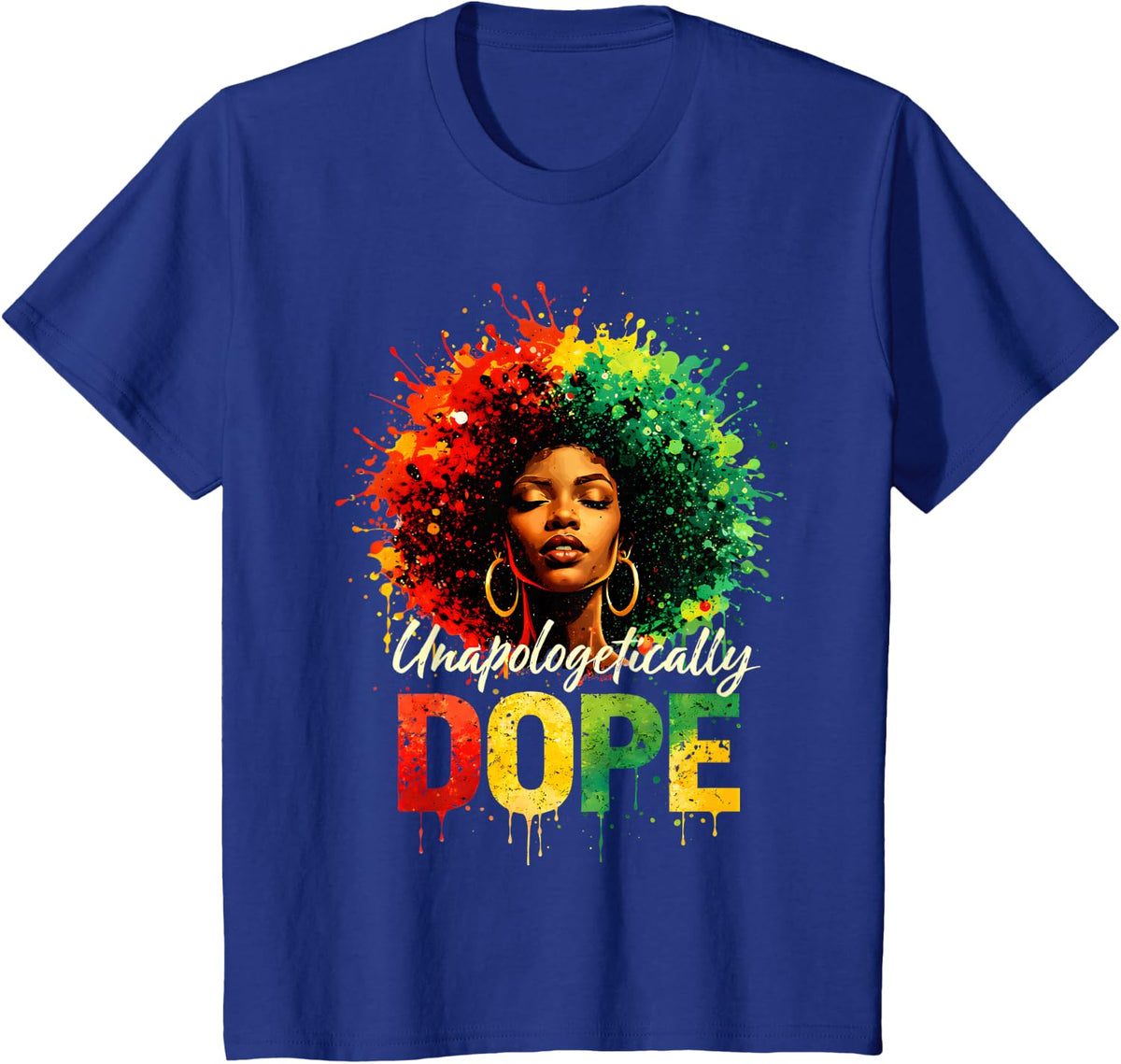 Black Women Unapologetically Dope Juneteenth Shirt Black History Tees T-Shirts - Royal Blue