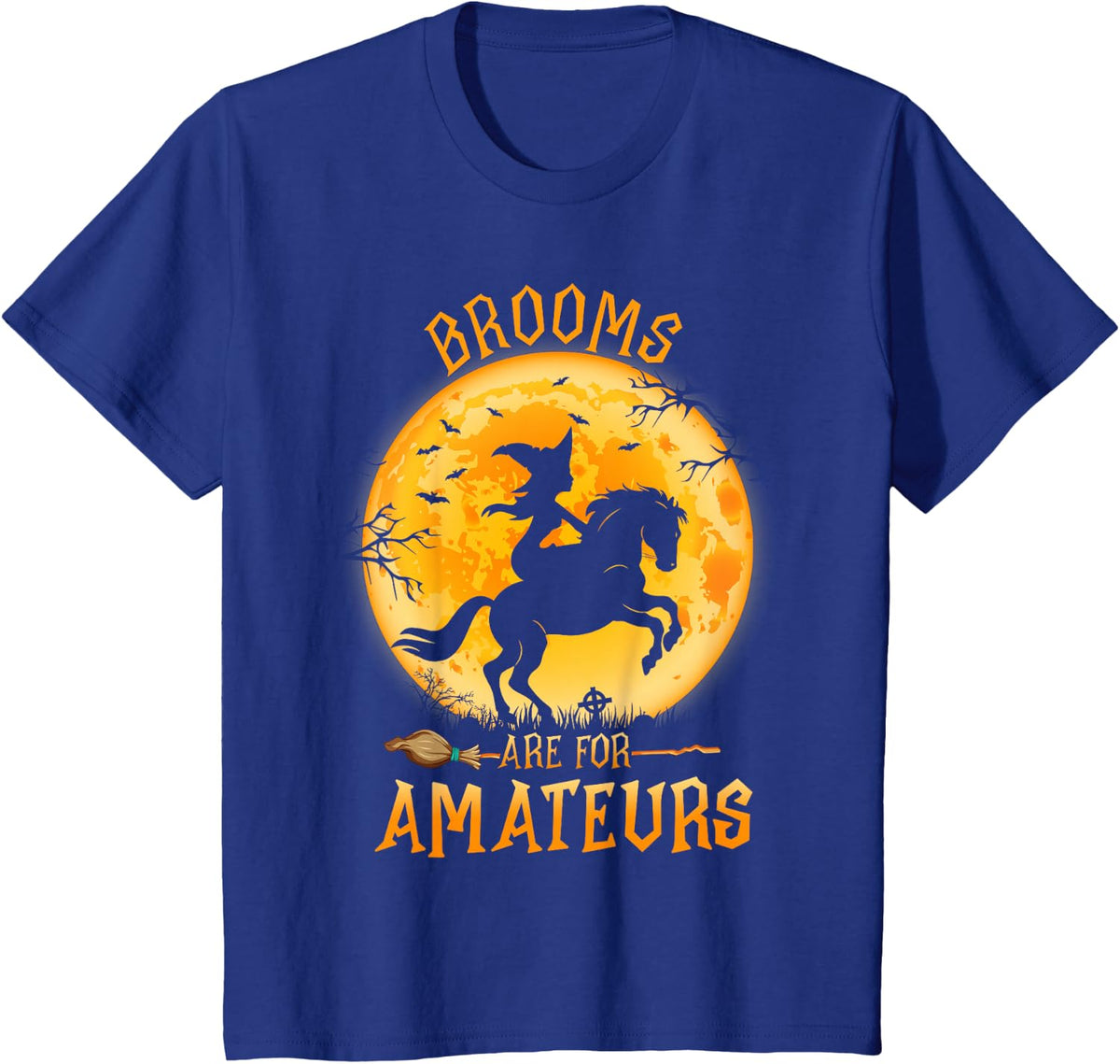 Funny Brooms Are For Amateurs Witch Riding Horse Halloween T-Shirt - Royal Blue