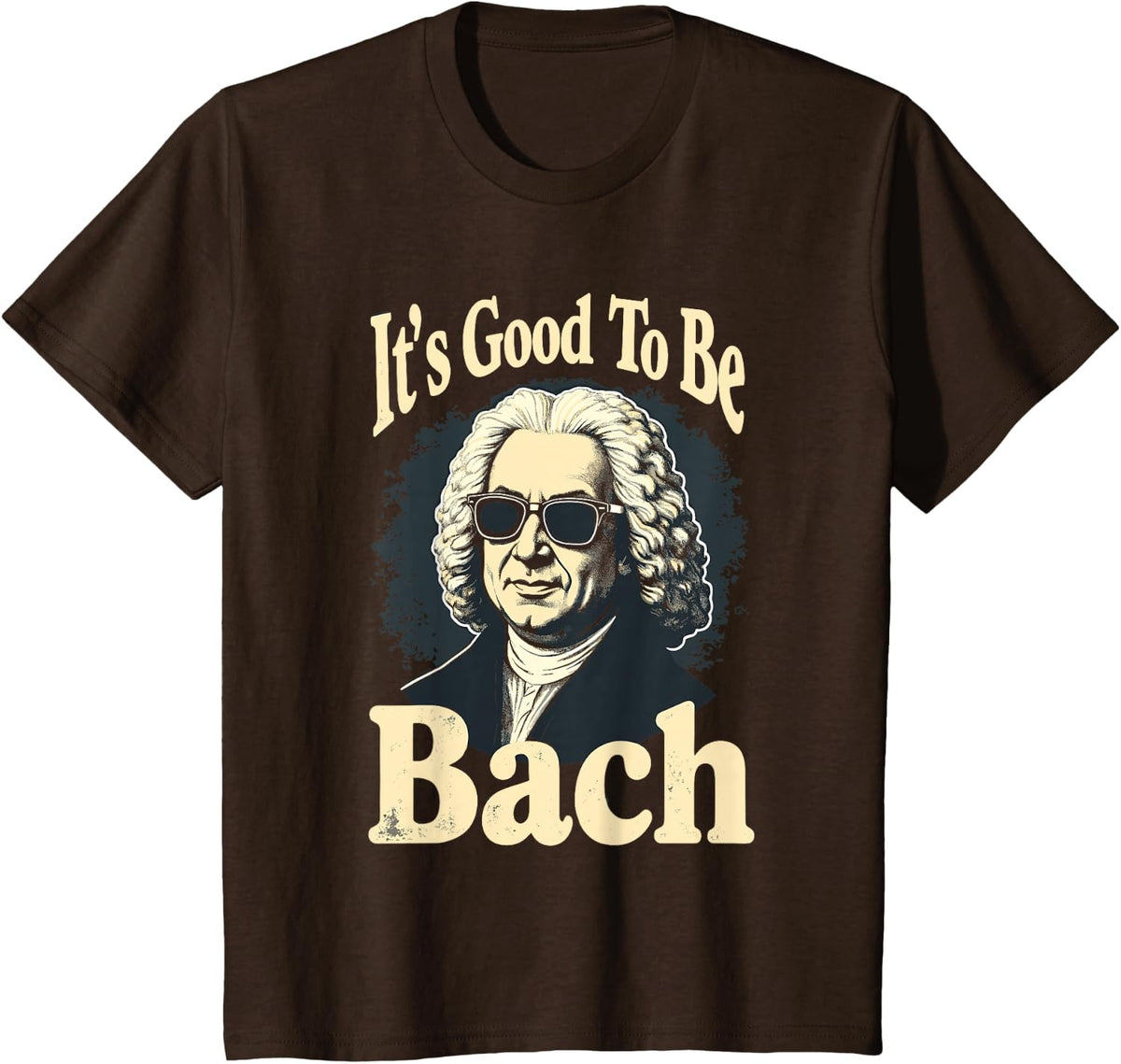 Johann Sebastian Bach Good To Be Back, Funny Classical Music T-Shirt - Brown