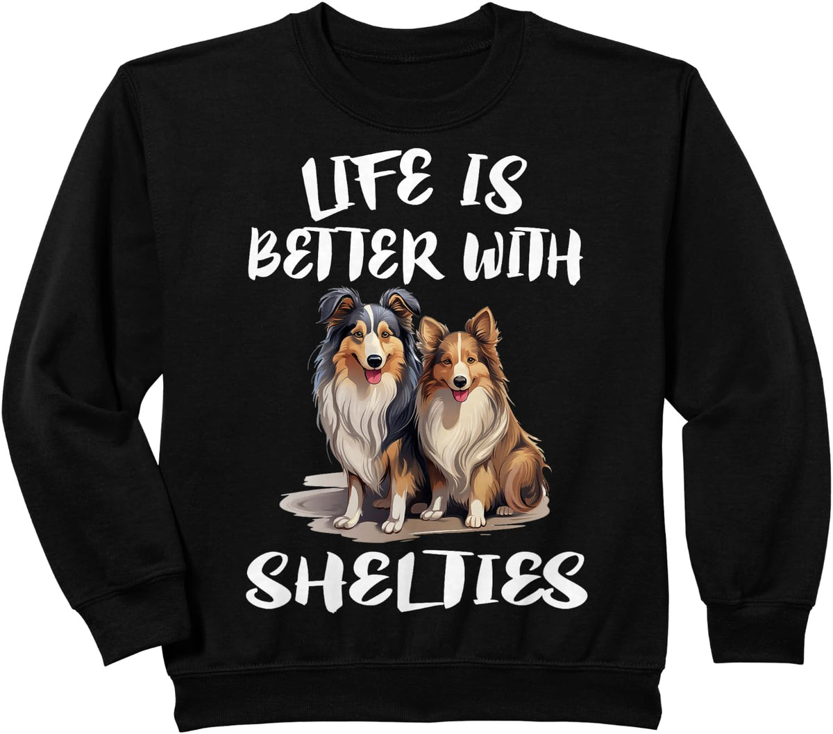 Life Is Better With Shelties Dog Sweatshirt - Black