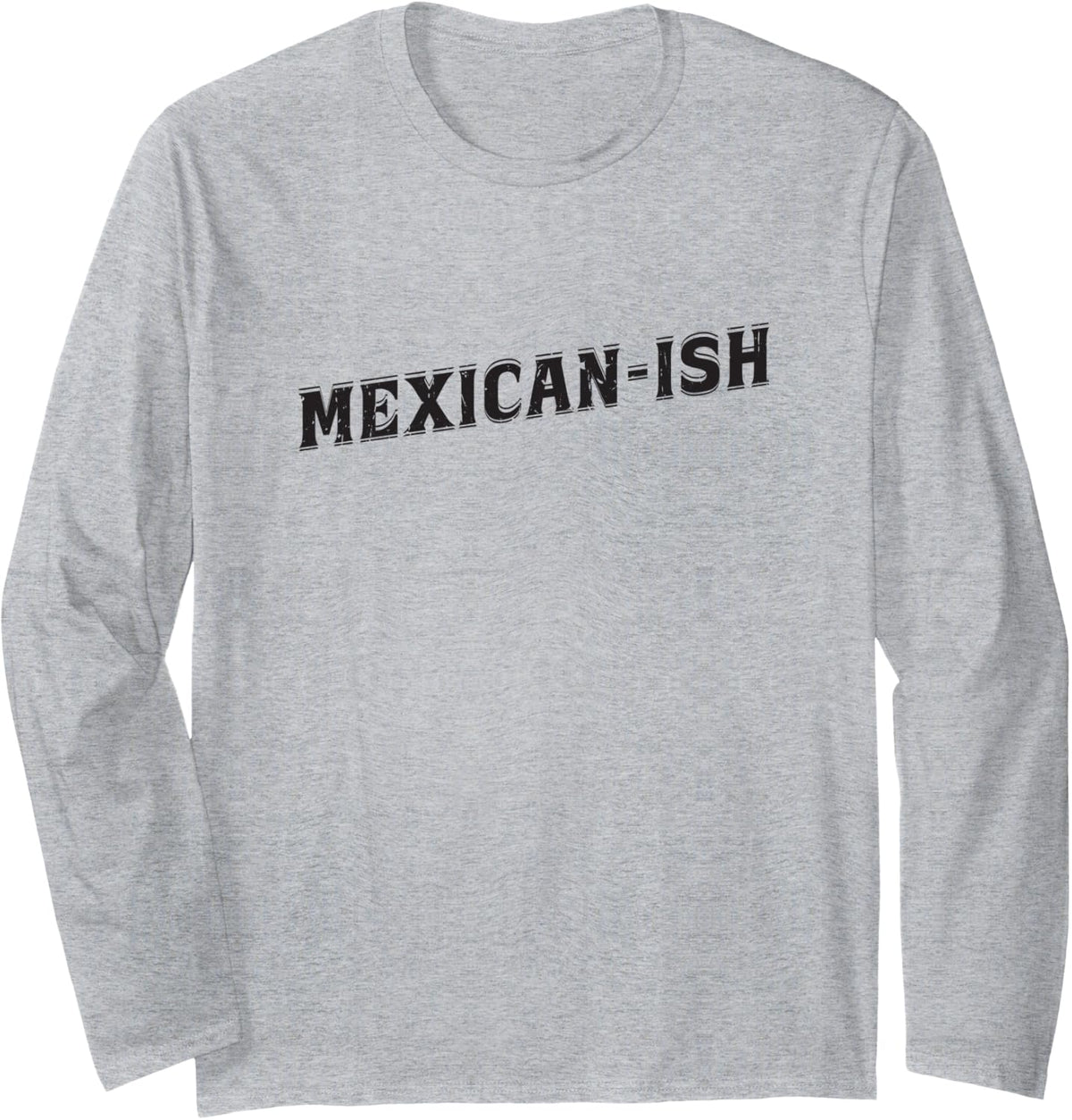 Mexican ish - Cinco de Mayo Long Sleeve T-Shirt - Adult Unisex Heather Grey
