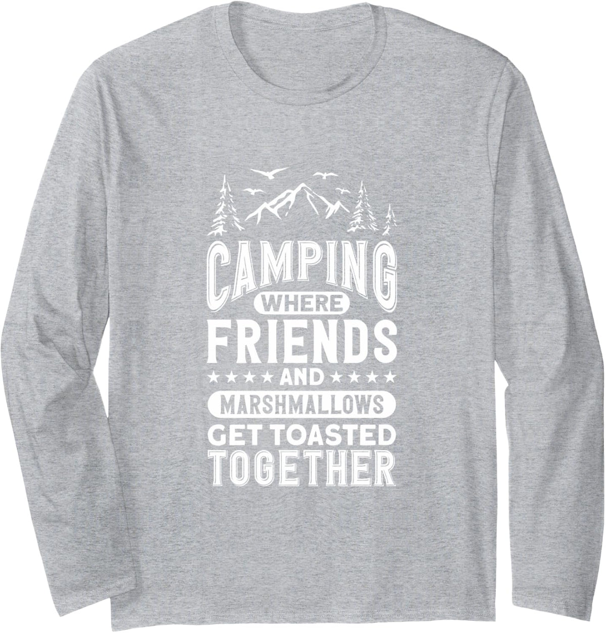 Cool Camping Saying For Camping Lovers Long Sleeve T-Shirt - Adult Unisex Heather Grey