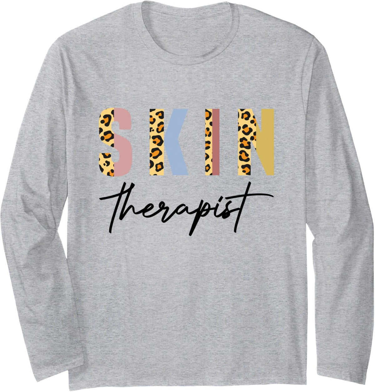 Skin Therapist Skincare Dermatologist Skin Esthetician Long Sleeve T-Shirt - Adult Unisex Heather Grey