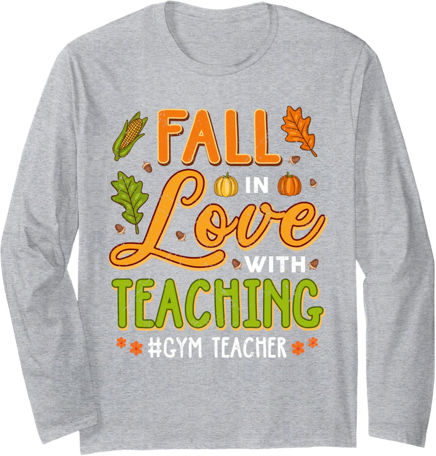 Fall in Love with Teaching Gym Teacher Thanksgiving Long Sleeve T-Shirt - Adult Unisex Heather Grey