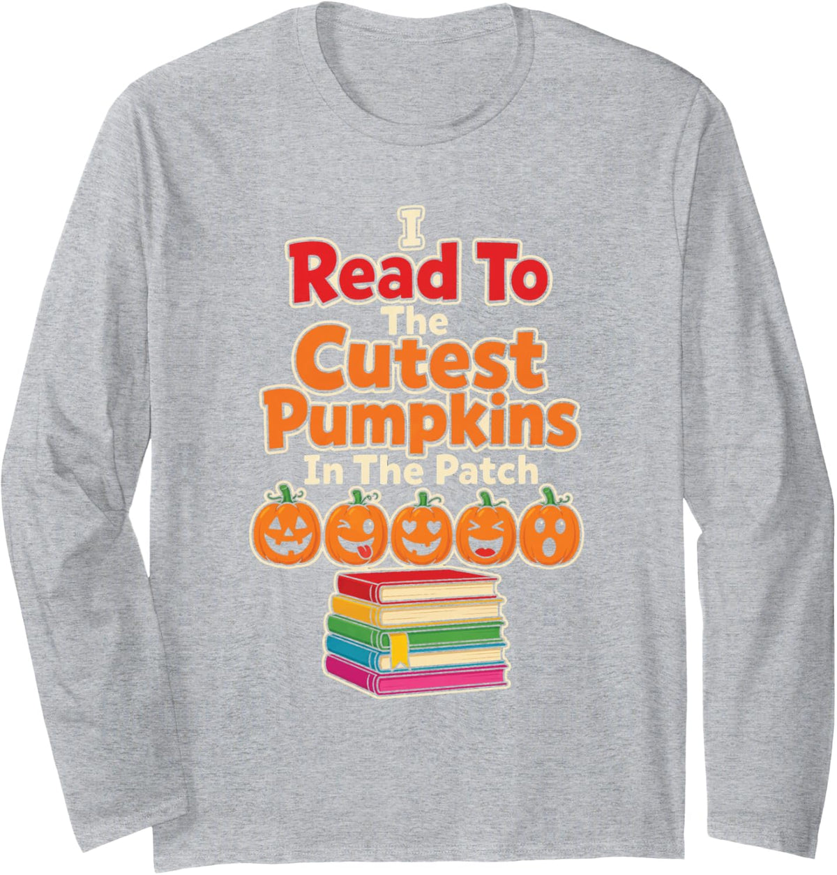 School Librarian I Read to The Cutest Pumpkins in The Patch Long Sleeve T-Shirt - Adult Unisex Heather Grey