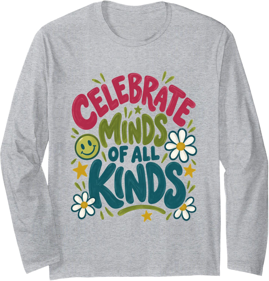 Celebrate Minds of All Kinds Neurodiversity Teacher Long Sleeve T-Shirt - Adult Unisex Heather Grey