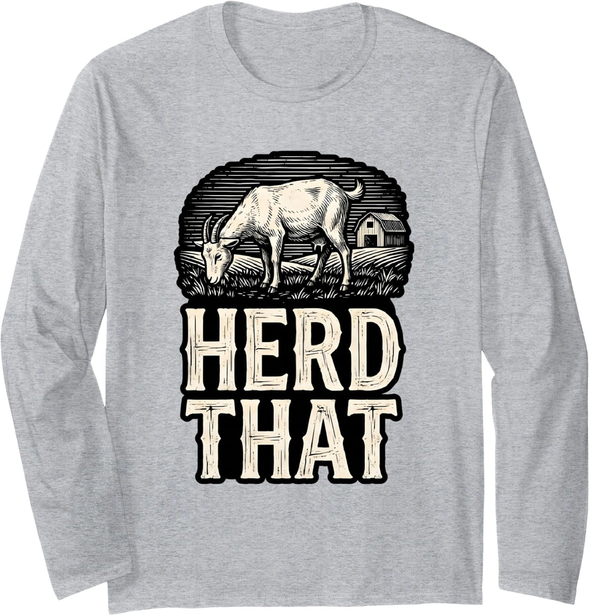 Herd that Funny Farm Animal Goat Lover Long Sleeve T-Shirt - Adult Unisex Heather Grey