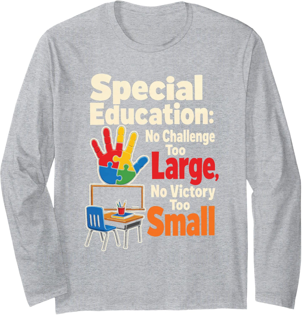 Special Education No Challenge Too Large Victory Small Long Sleeve T-Shirt - Adult Unisex Heather Grey