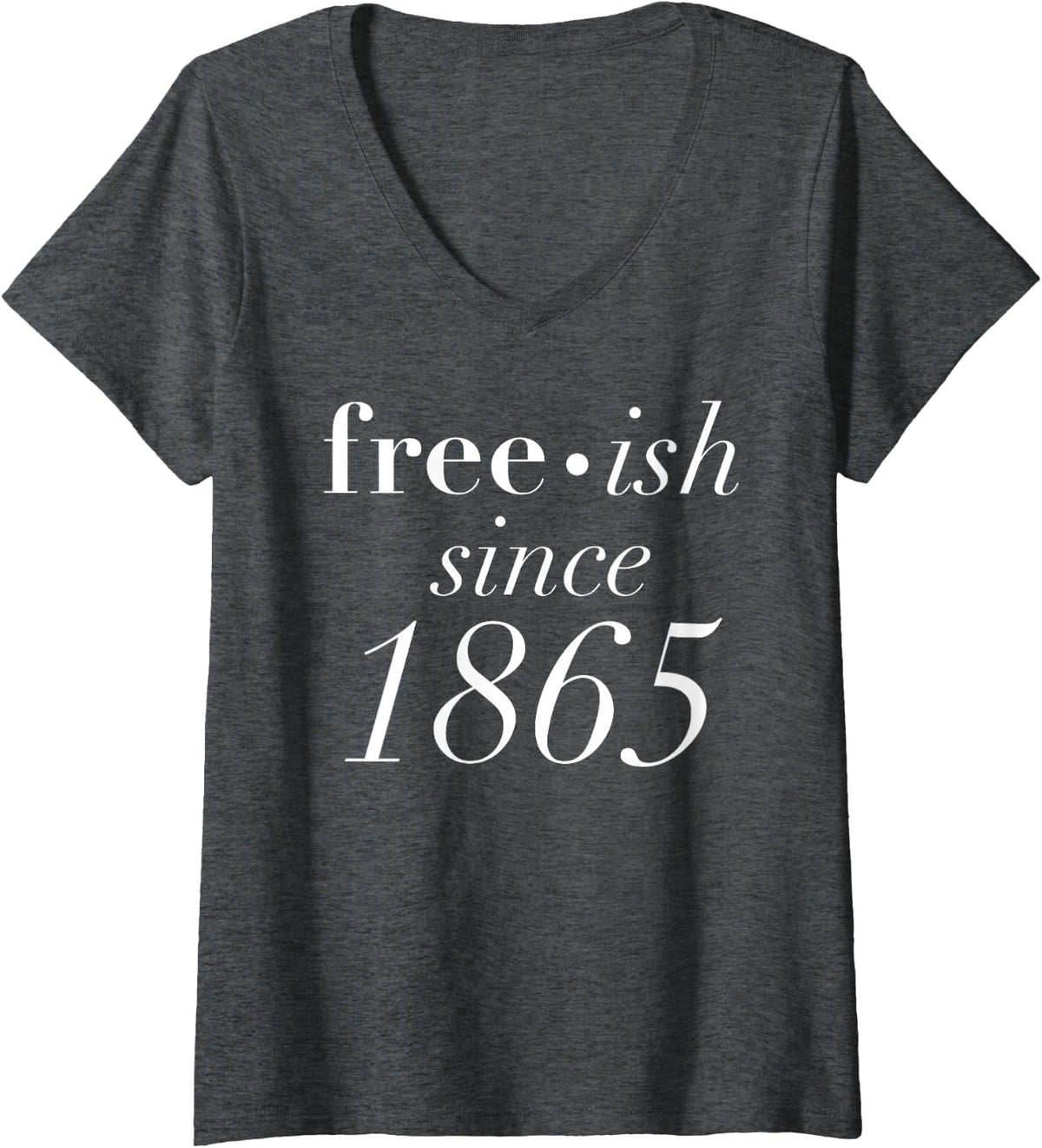 Womens Free-Ish Since 1865 Our Black History Black Owned Juneteenth V-Neck T-Shirt - Dark Heather Grey
