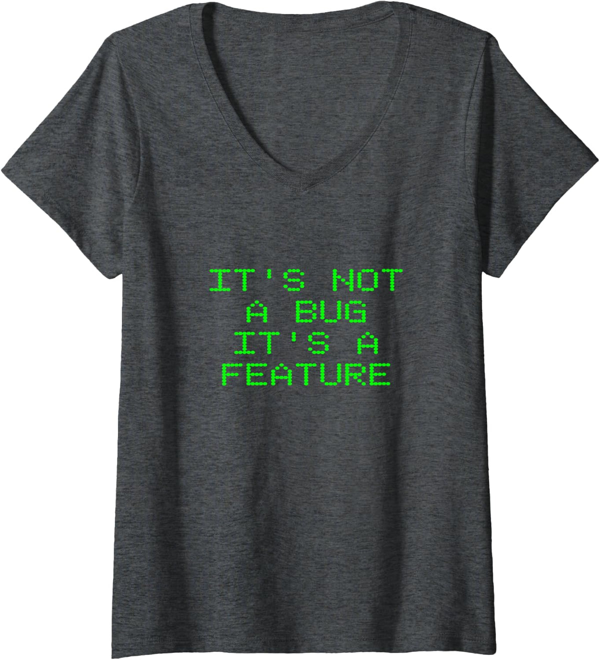 Women's It's Not a Bug It's a Feature Coder Web App Developer Coding V-Neck T-Shirt - Dark Heather Grey