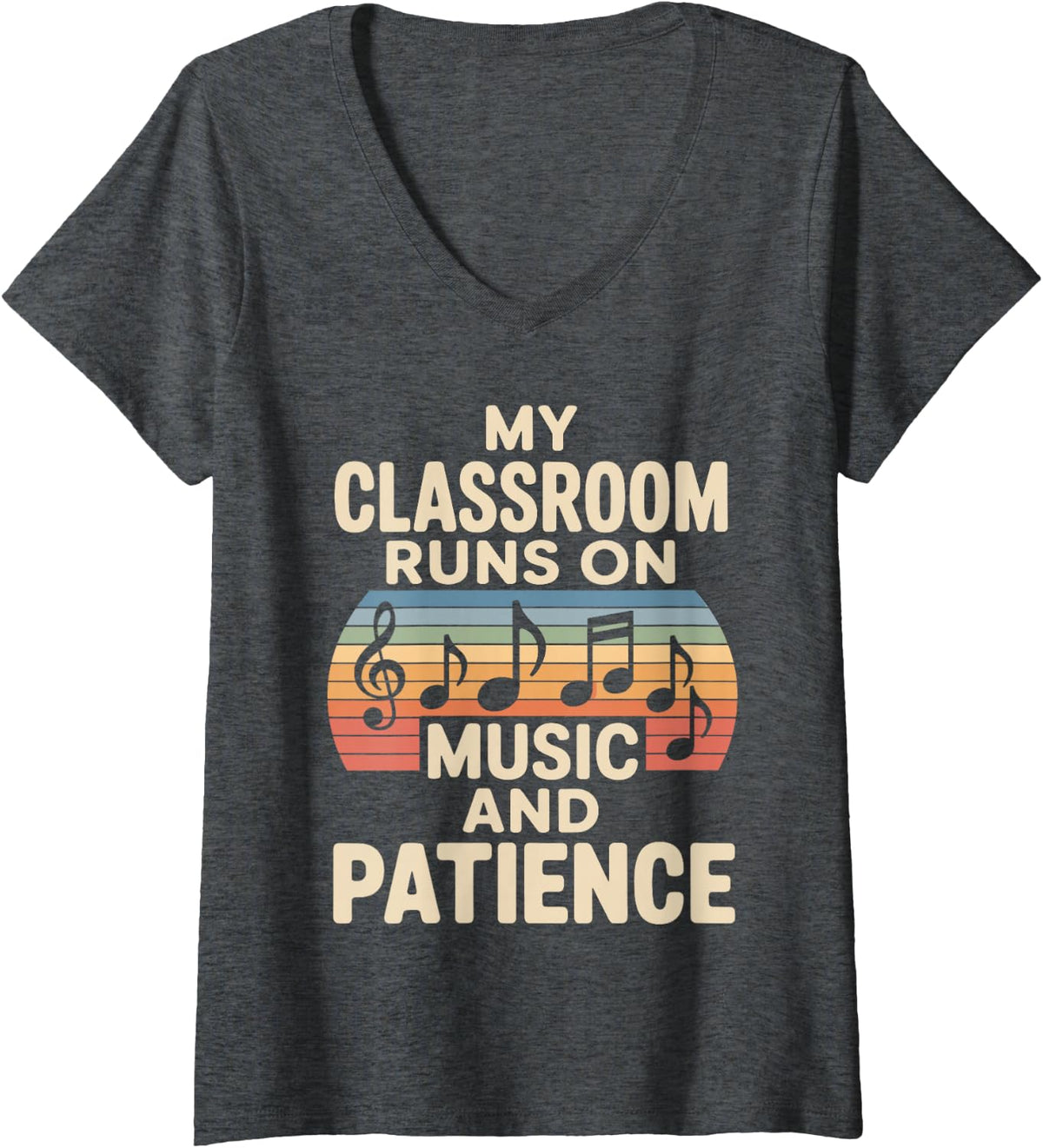 Women's My Classroom Runs On Music and Patience School Music Teacher V-Neck T-Shirt - Dark Heather Grey