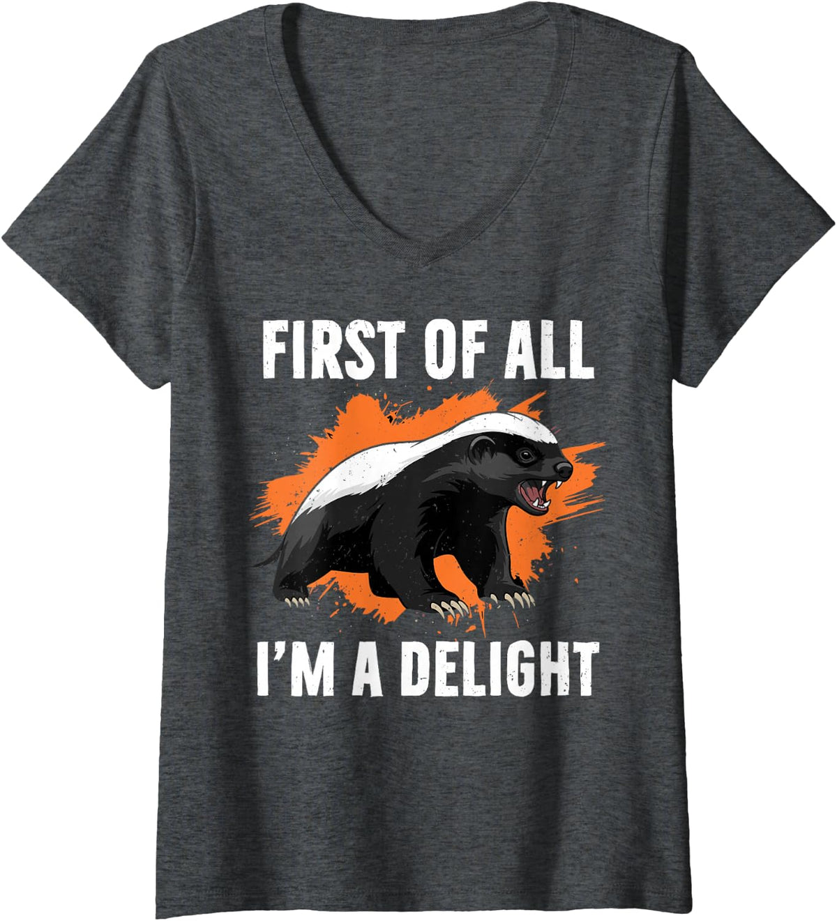 Women's Honey Badger First of All I'm a Delight V-Neck T-Shirt - Dark Heather Grey