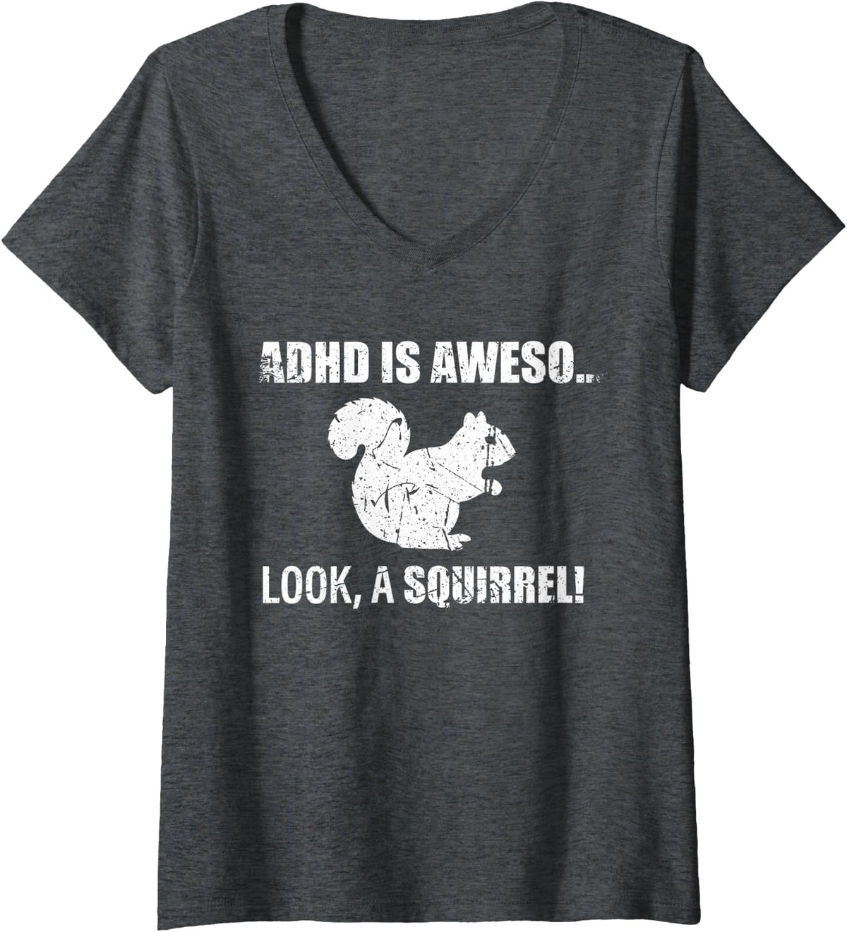 Women's ADHD is Awesome Look A Squirrel Neurodiversity V-Neck T-Shirt - Dark Heather Grey