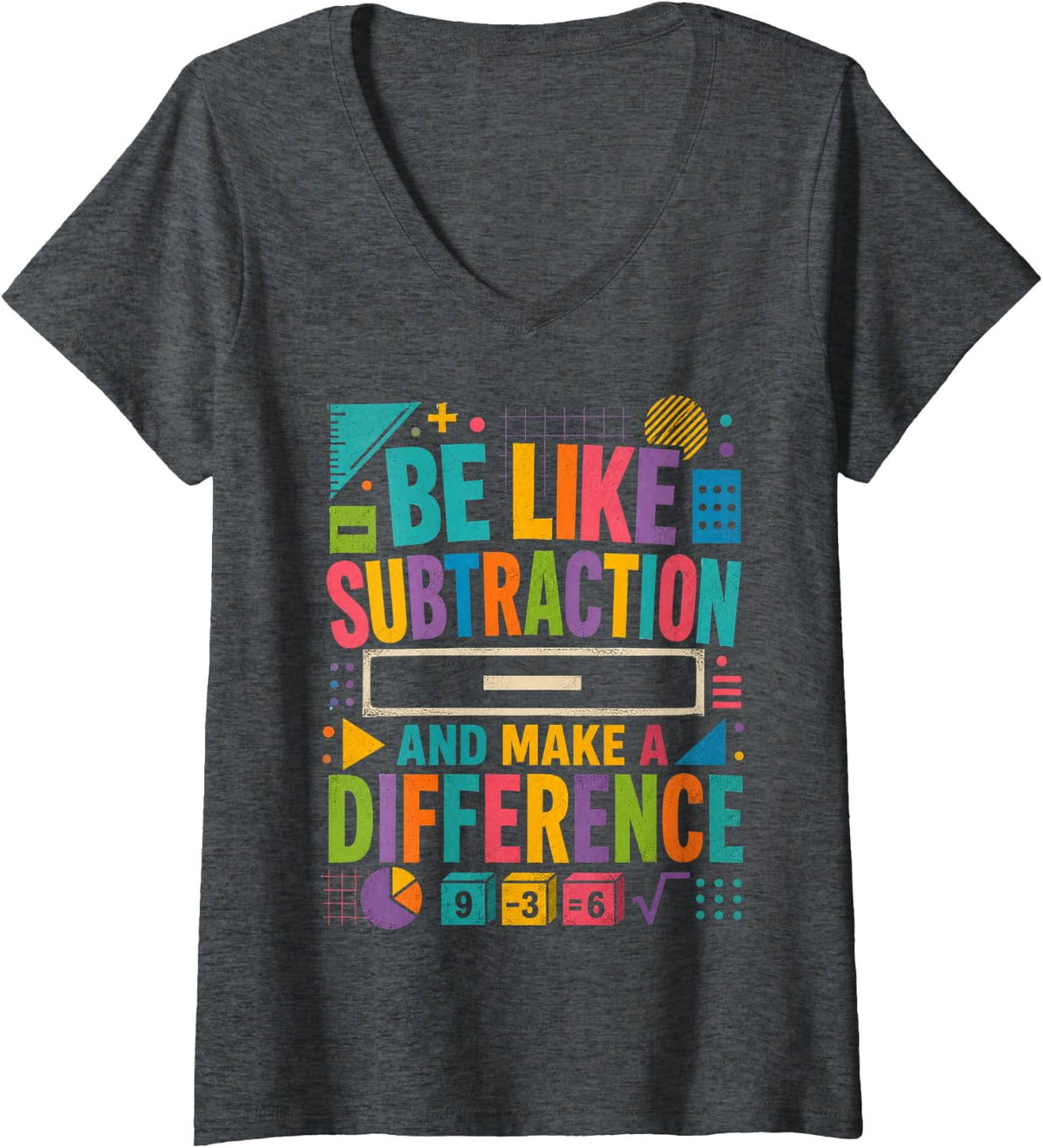 Women's Be Like Subtraction and Make A Difference Math Teacher V-Neck T-Shirt - Dark Heather Grey