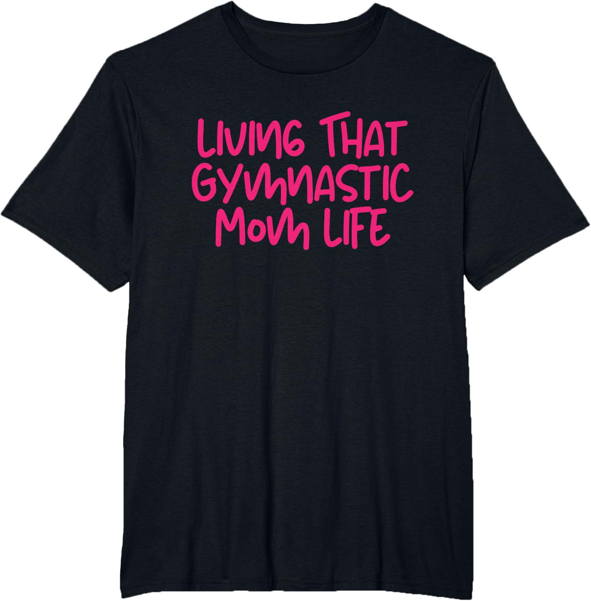 Living that Gymnastic Mom Life Cute Hand Writing Pink T-Shirt - Black