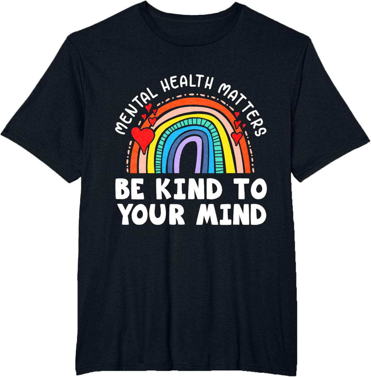 Mental Health Matters - Be Kind To Your Mind Rainbow T-Shirt - Black