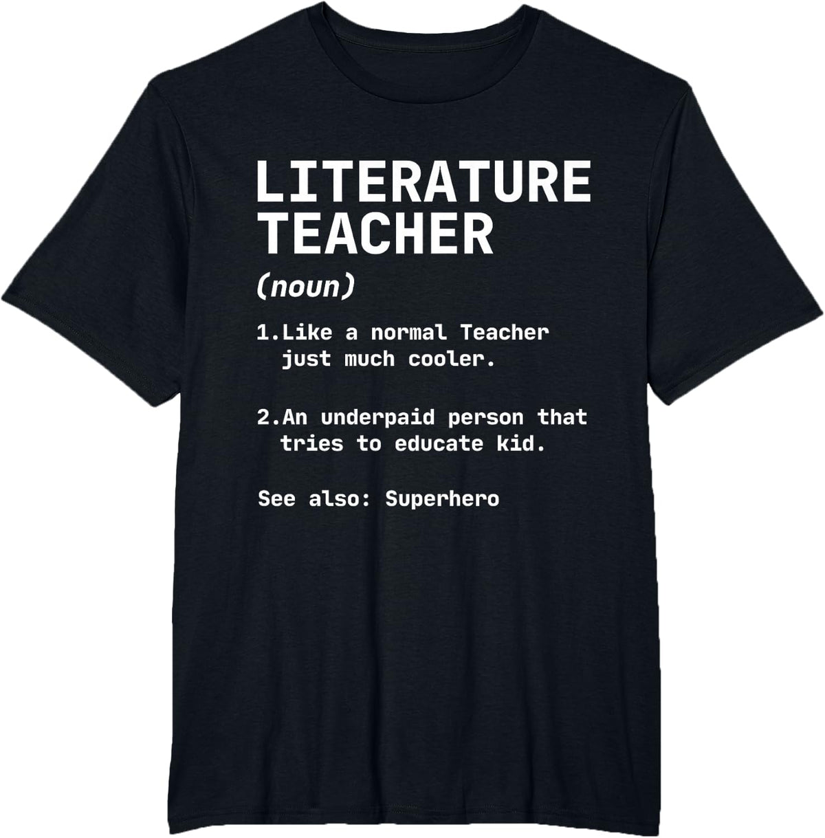 Literature Teacher Definition Funny Design T-Shirt - Black