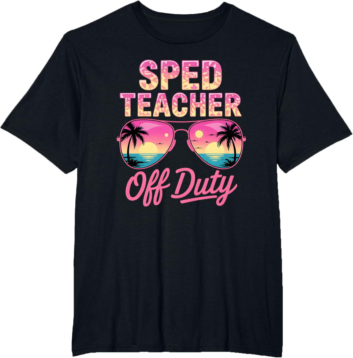 Sarcastic SPED TEACHER OFF DUTY Speducator Vacation Beach T-Shirt - Black