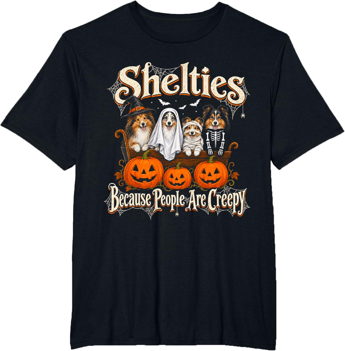Shelties Because People are Creepy Halloween Dogs Funny T-Shirt - Black