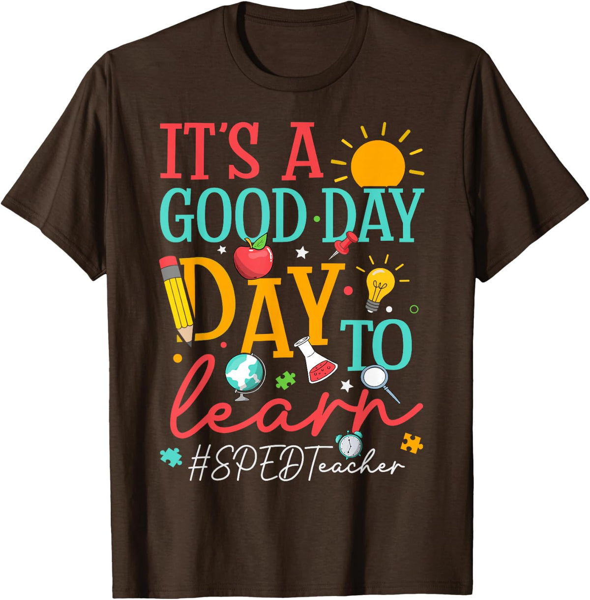 It's a Good Day to Learn SPED Teacher - Special Sped Squad T-Shirt - Brown