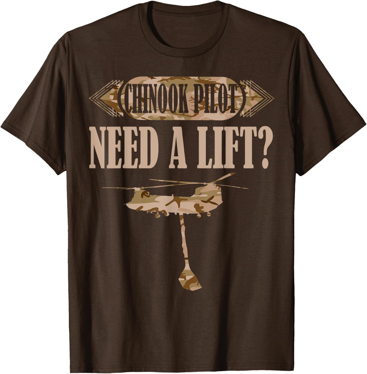 Chinook Helicopter Pilot T Shirt Ch-47 Gift Tee Need A Lift - Brown
