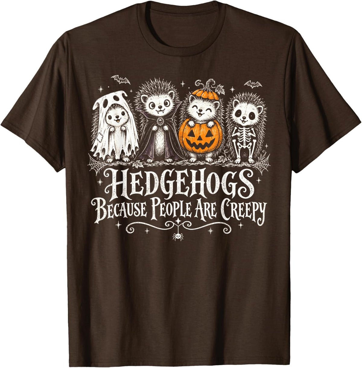 Halloween Hedgehogs Because People are Creepy T-Shirt - Brown