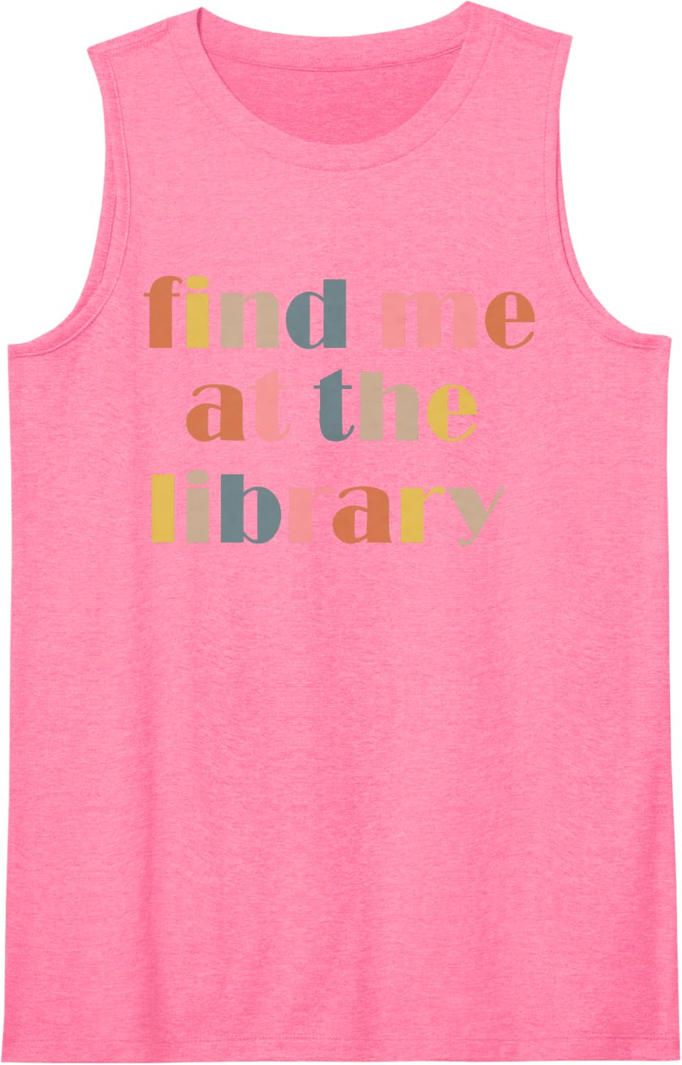 Find Me At The Library Book Lover Funny Librarian Book Nerd Sleeveless Tank Top - Pink