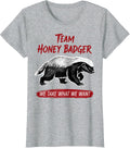 Team Honey Badger We Take What We Want T-Shirt - Heather Grey
