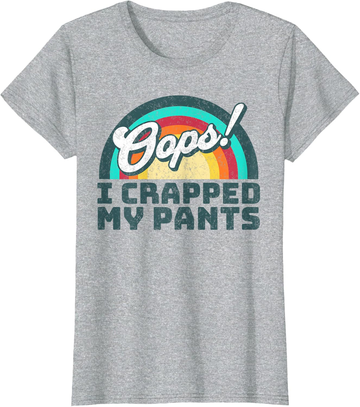Oops I crapped my pants T-Shirt - Heather Grey