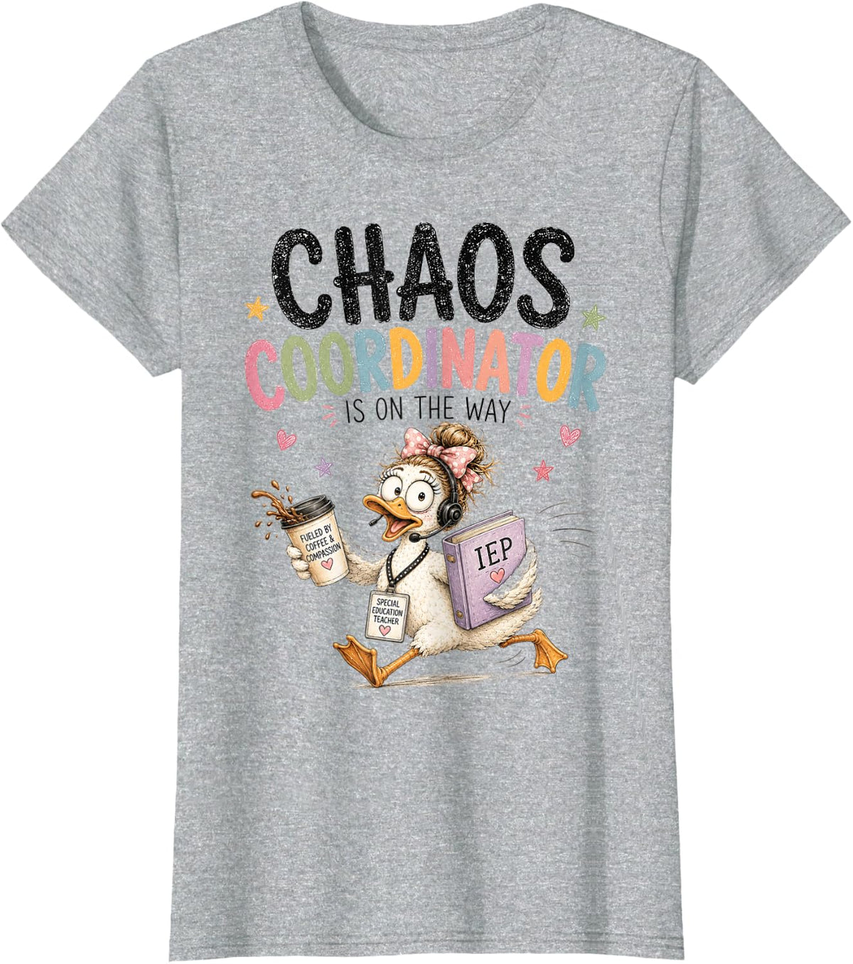 Funny SPED Teacher IEP Goose Chaos Coordinator is On The Way T-Shirt - Heather Grey