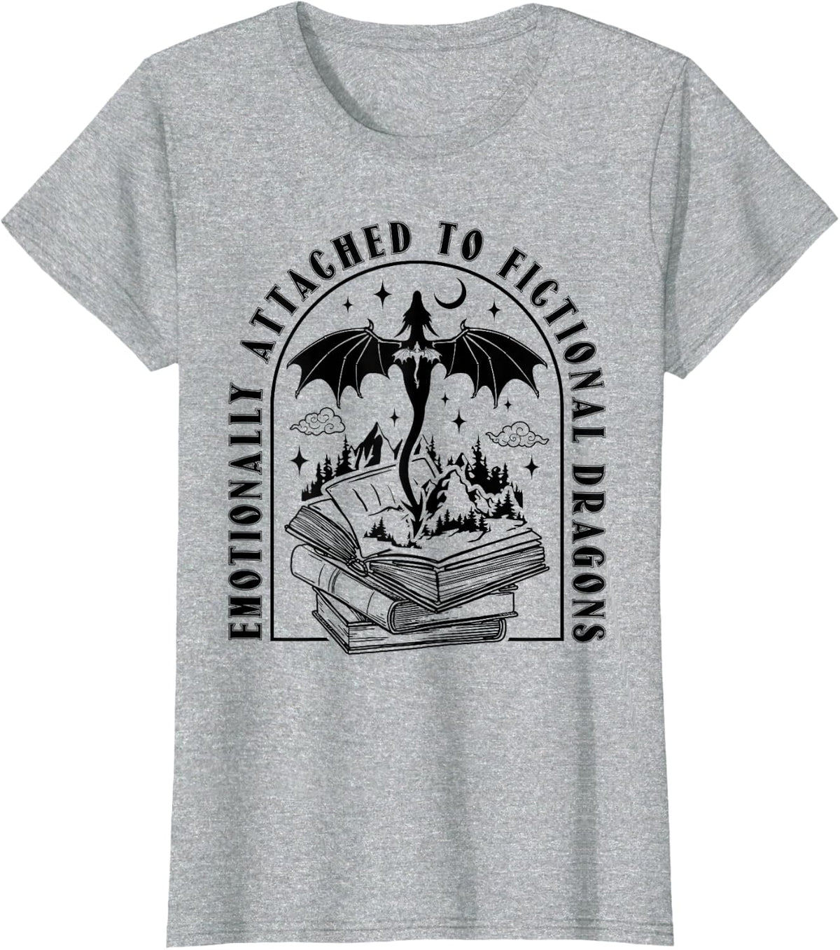 Emotionally Attached To Fictional Dragons Books Lover Funny T-Shirt - Heather Grey
