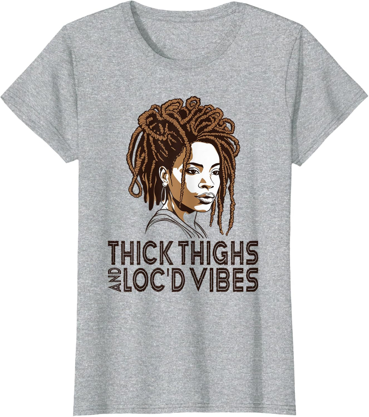 Thick Thighs and Loc'd Vibes Black African Women Juneteenth T-Shirt - Heather Grey